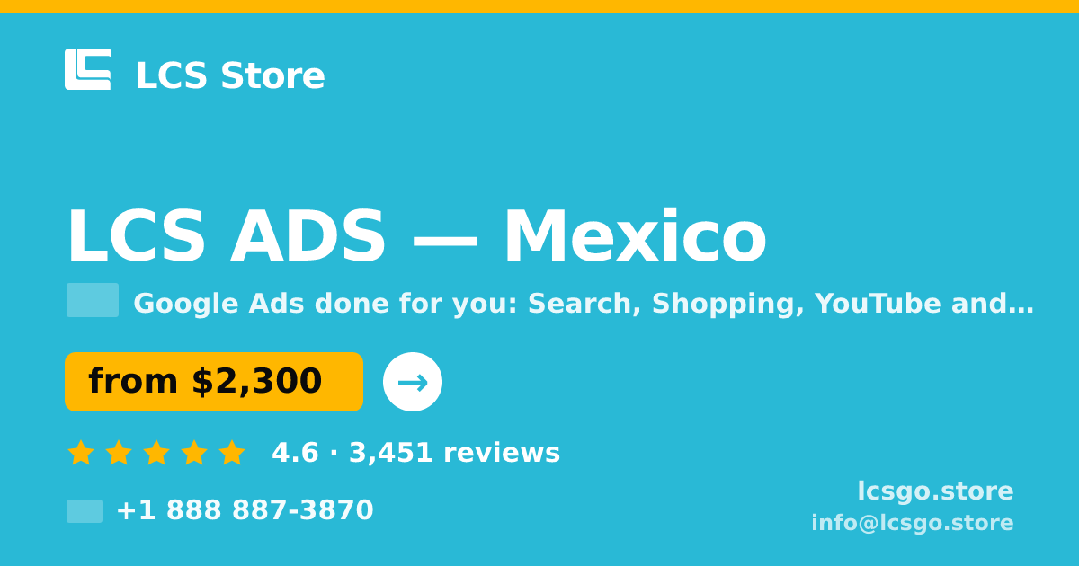LCS ADS in Mexico — from $2,300/mo, rated 4.6/5 by 3451 clients. LCS Store.