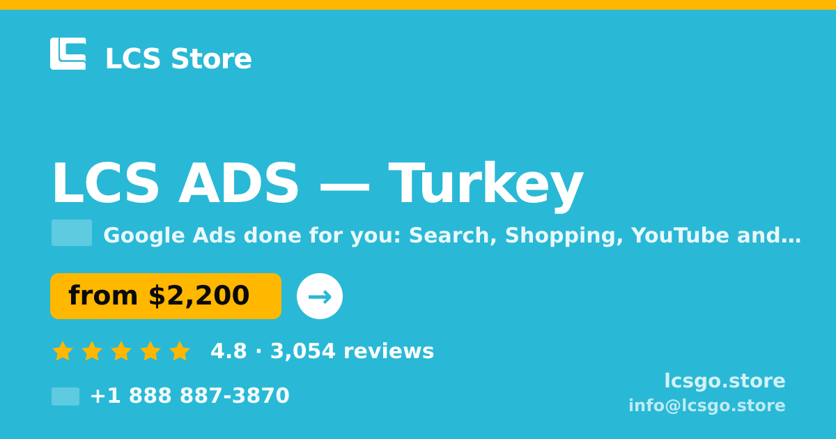 LCS ADS in Turkey — from $2,200/mo, rated 4.8/5 by 3054 clients. LCS Store.