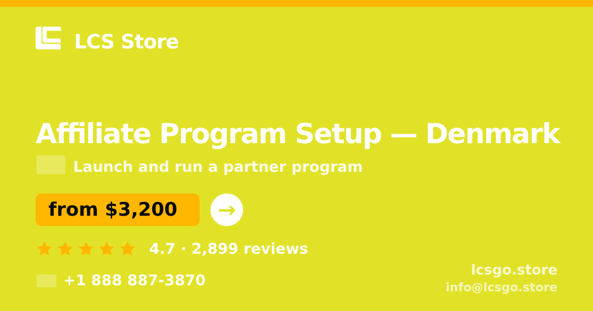 Affiliate Program Setup in Denmark — from $3,200, rated 4.7/5 by 2899 clients. LCS Store.