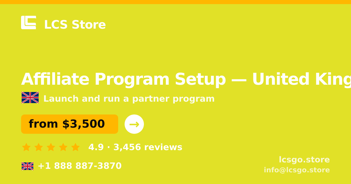 Affiliate Program Setup in United Kingdom — from $3,500, rated 4.9/5 by 3456 clients. LCS Store.