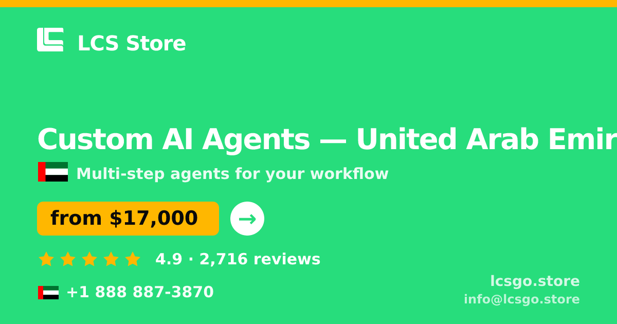Custom AI Agents in United Arab Emirates — from $17,000, rated 4.9/5 by 2716 clients. LCS Store.
