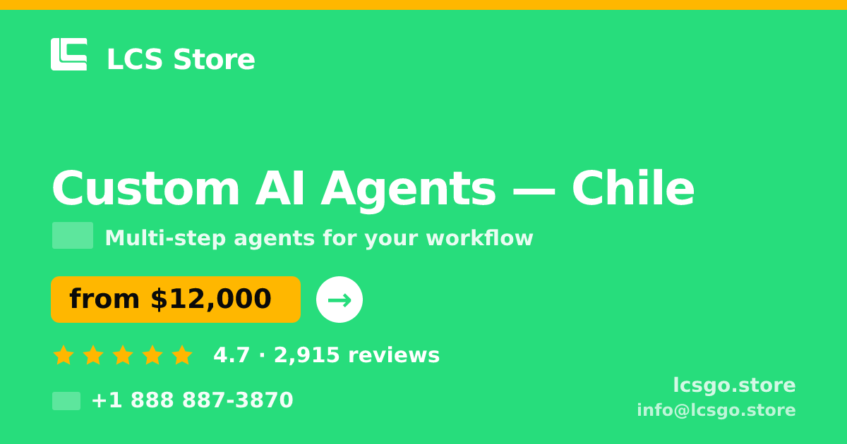 Custom AI Agents in Chile — from $12,000, rated 4.7/5 by 2915 clients. LCS Store.