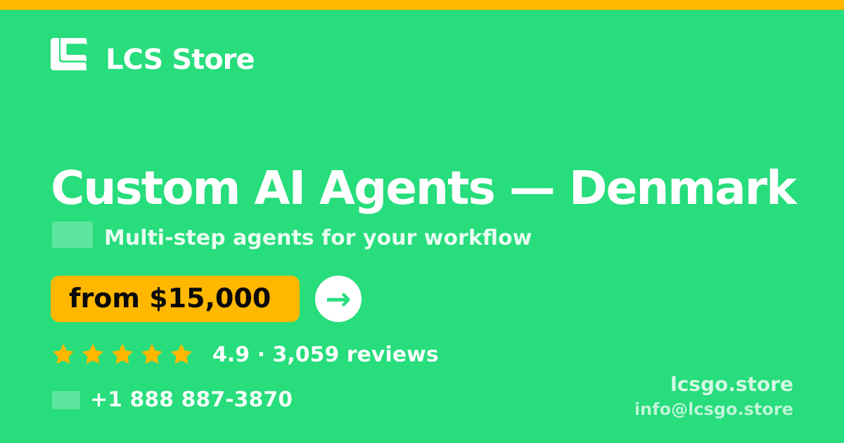 Custom AI Agents in Denmark — from $15,000, rated 4.9/5 by 3059 clients. LCS Store.