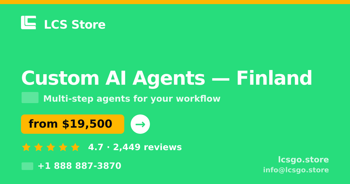 Custom AI Agents in Finland — from $19,500, rated 4.7/5 by 2449 clients. LCS Store.