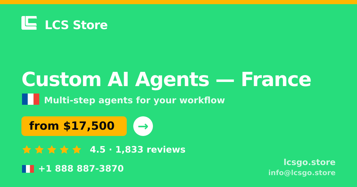 Custom AI Agents in Lyon — from $16,500, rated 4.7/5 by 2533 clients. LCS Store.