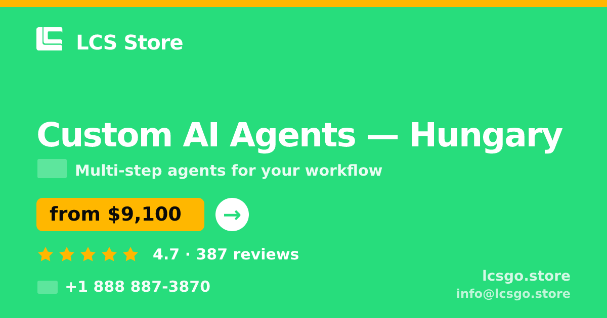 Custom AI Agents in Hungary — from $9,100, rated 4.7/5 by 387 clients. LCS Store.