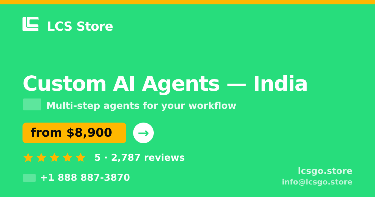Custom AI Agents in Bangalore — from $5,200, rated 4.6/5 by 858 clients. LCS Store.