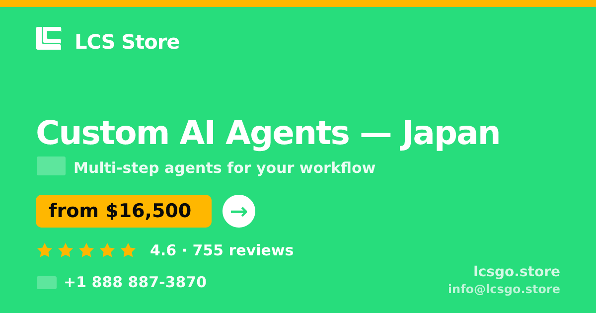 Custom AI Agents in Japan — from $16,500, rated 4.6/5 by 755 clients. LCS Store.