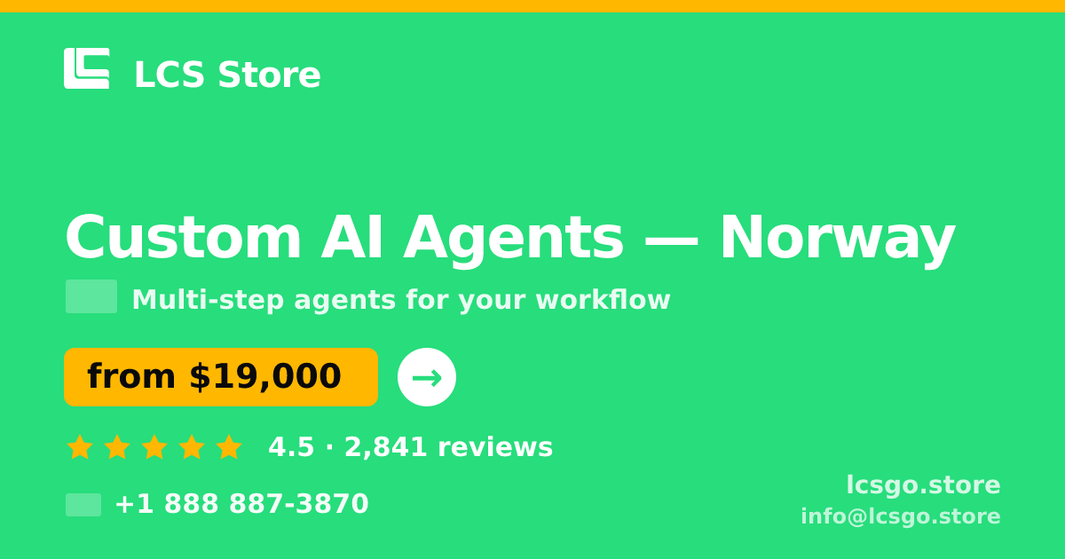 Custom AI Agents in Norway — from $19,000, rated 4.5/5 by 2841 clients. LCS Store.