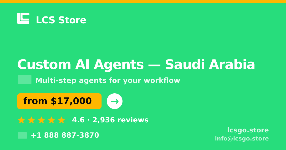 Custom AI Agents in Saudi Arabia — from $17,000, rated 4.6/5 by 2936 clients. LCS Store.