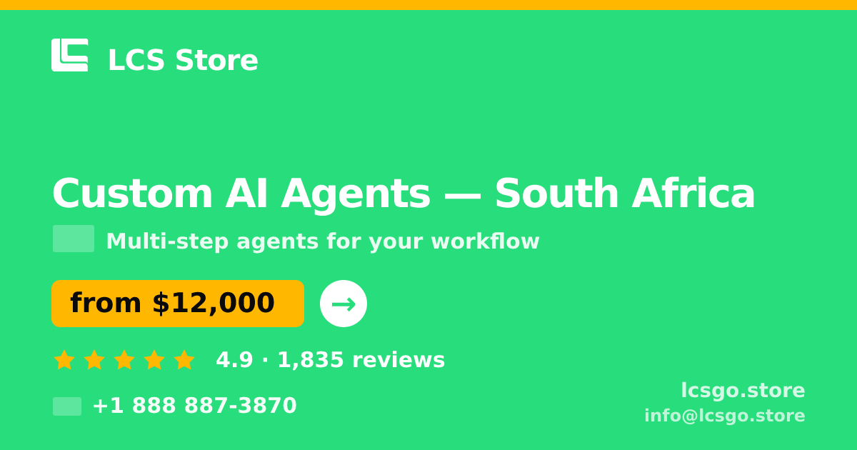Custom AI Agents in South Africa — from $12,000, rated 4.9/5 by 1835 clients. LCS Store.