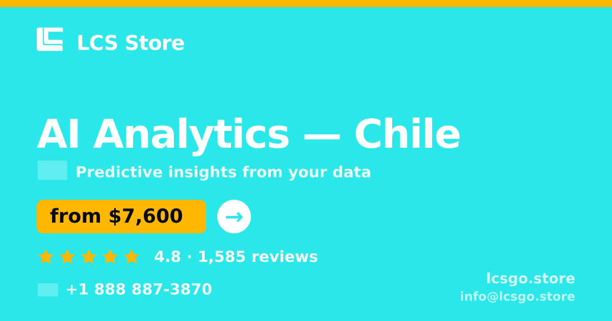 AI Analytics in Chile — from $7,600, rated 4.8/5 by 1585 clients. LCS Store.