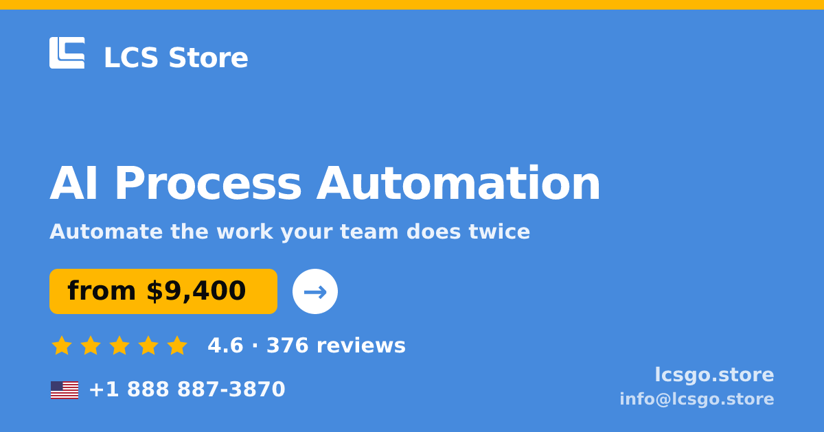 AI Process Automation in the USA — from $9,400, rated 4.6/5 by 376 clients. LCS Store.