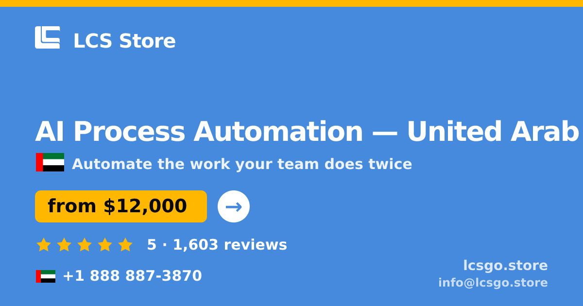 AI Process Automation in United Arab Emirates — from $12,000, rated 5/5 by 1603 clients. LCS Store.