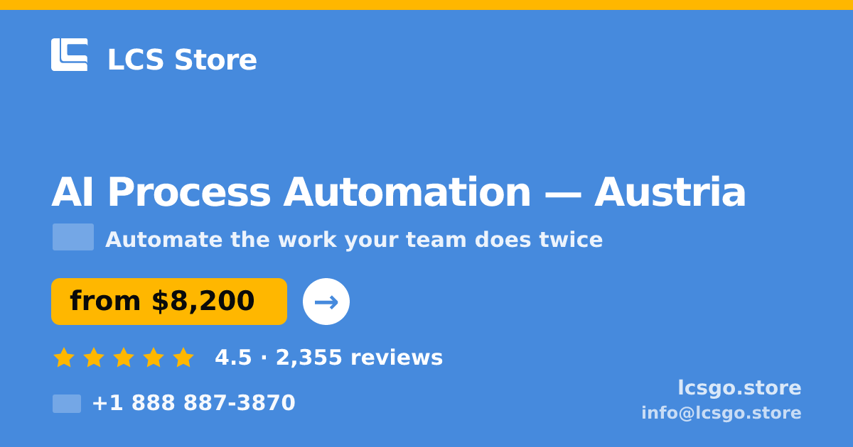 AI Process Automation in Austria — from $8,200, rated 4.5/5 by 2355 clients. LCS Store.