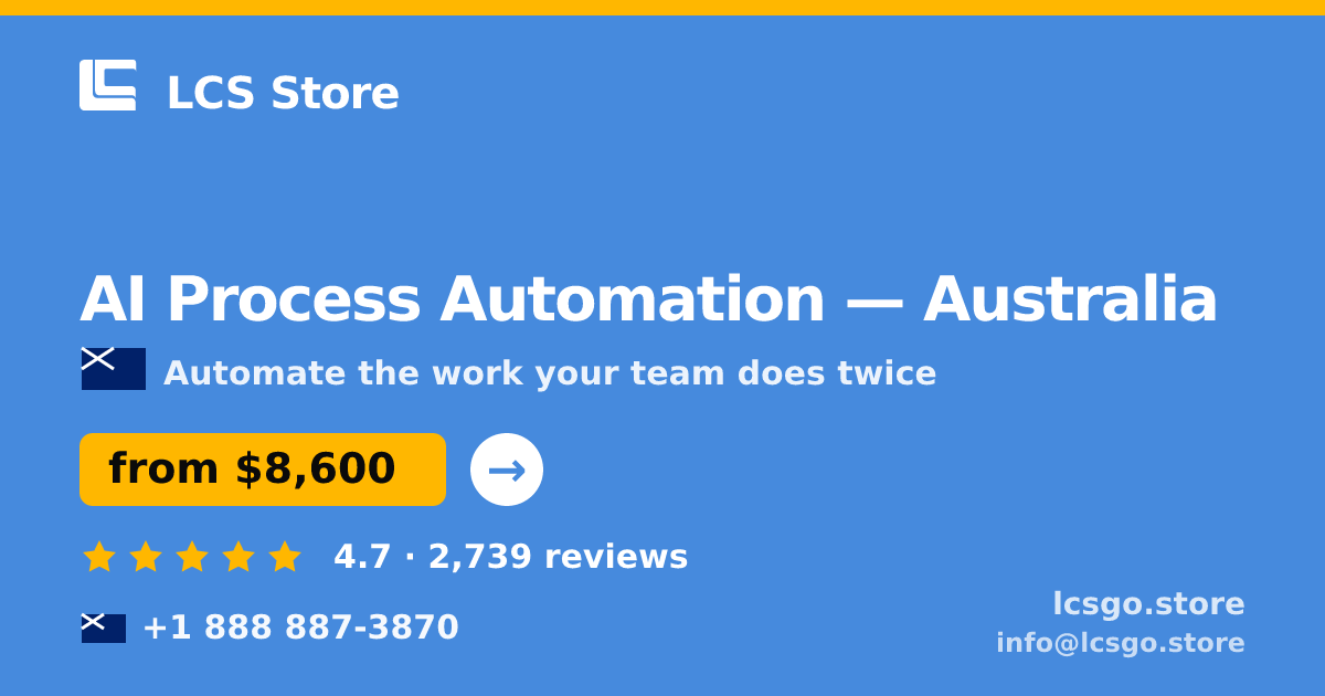 AI Process Automation in Australia — from $8,600, rated 4.7/5 by 2739 clients. LCS Store.
