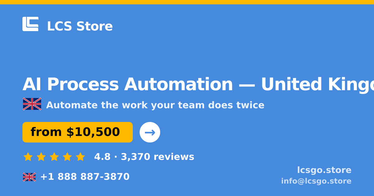 AI Process Automation in United Kingdom — from $10,500, rated 4.8/5 by 3370 clients. LCS Store.