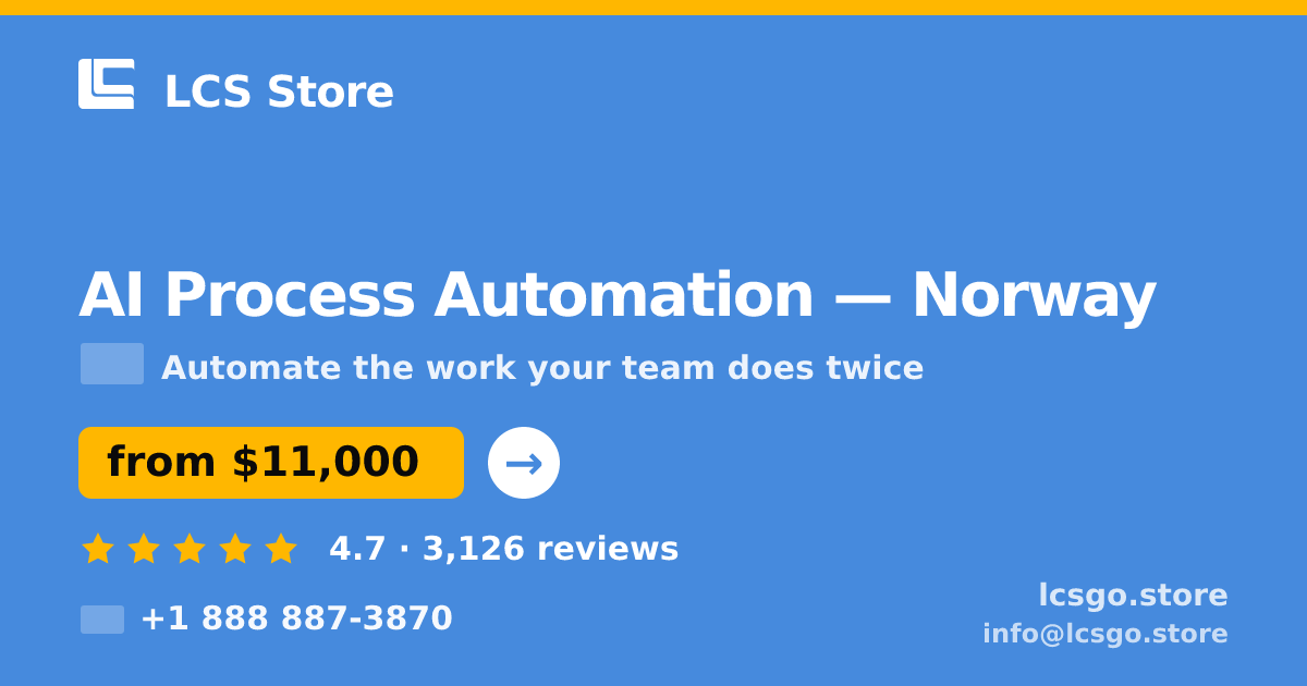 AI Process Automation in Norway — from $11,000, rated 4.7/5 by 3126 clients. LCS Store.
