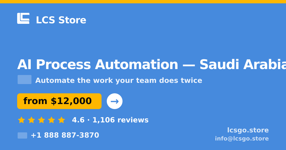 AI Process Automation in Saudi Arabia — from $12,000, rated 4.6/5 by 1106 clients. LCS Store.