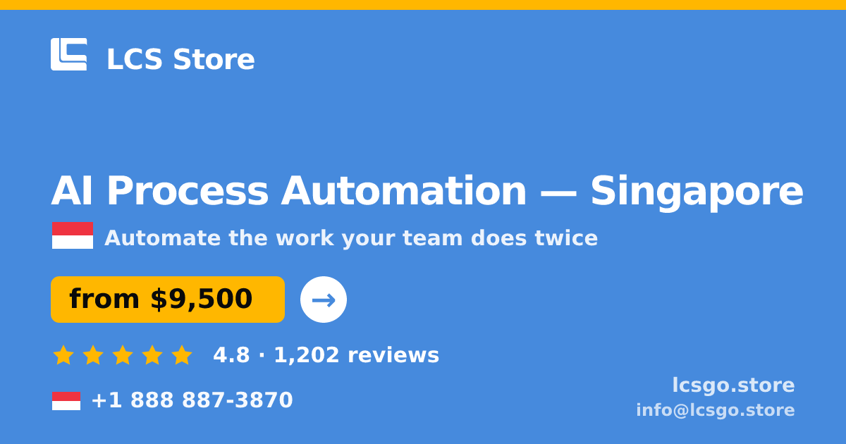 AI Process Automation in Singapore — from $9,500, rated 4.8/5 by 1202 clients. LCS Store.
