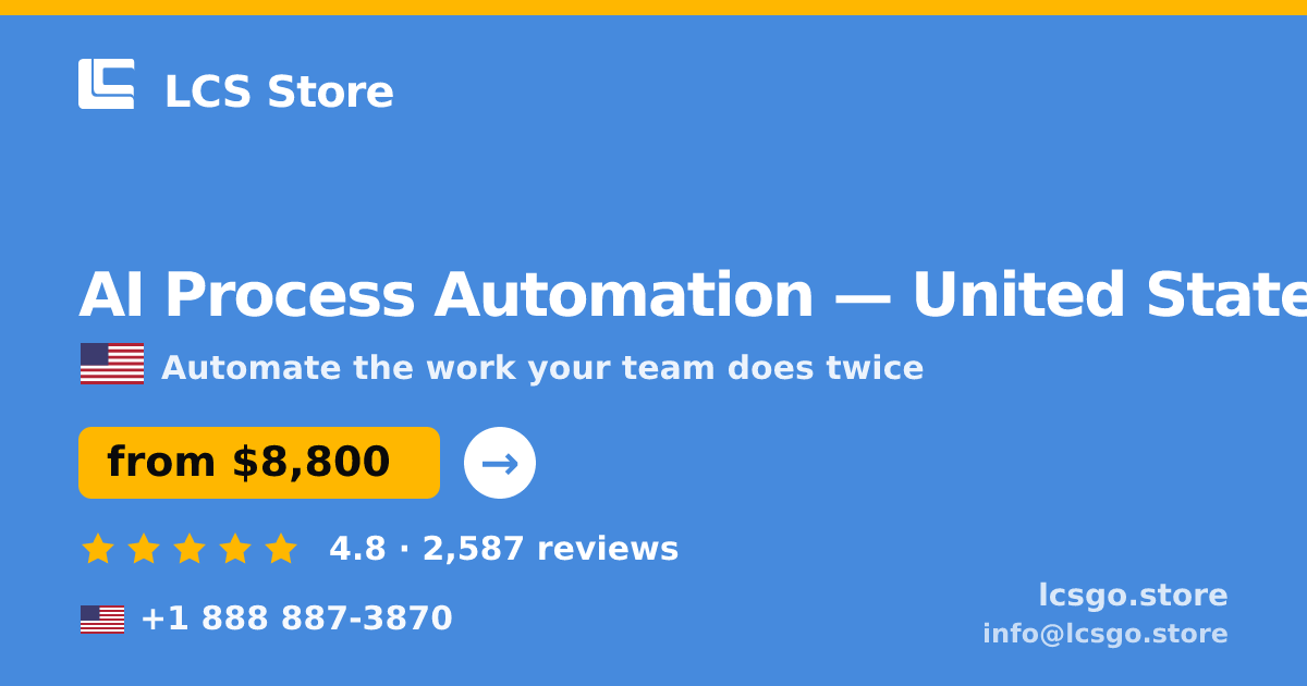 AI Process Automation in United States — from $8,800, rated 4.8/5 by 2587 clients. LCS Store.