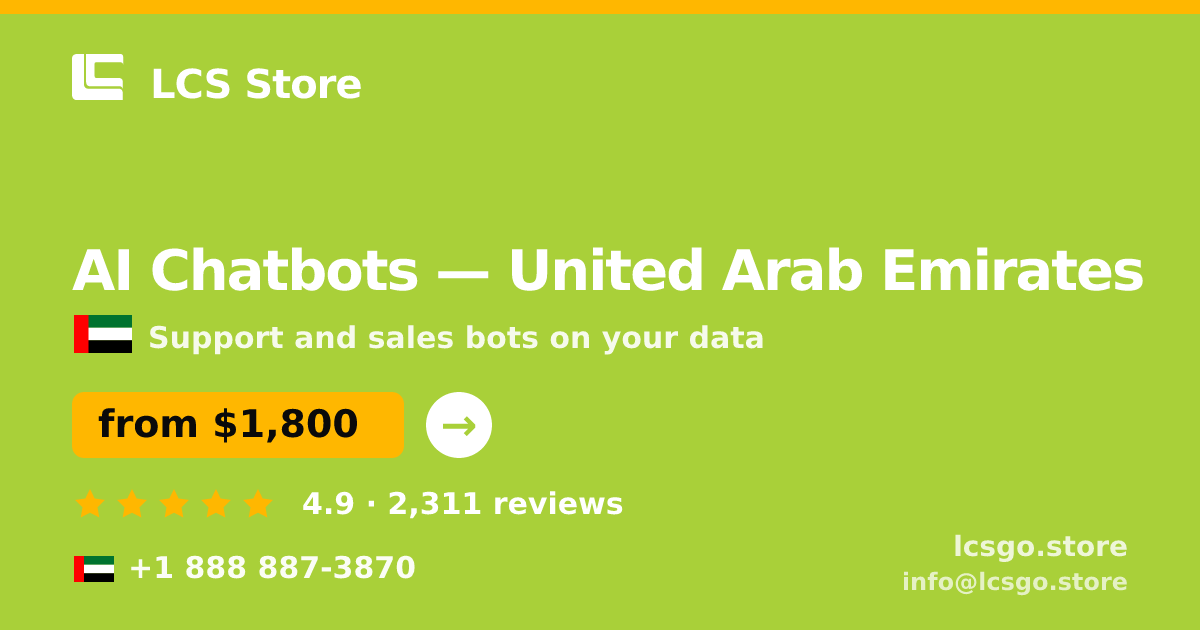 AI Chatbots in United Arab Emirates — from $1,800/mo, rated 4.9/5 by 2311 clients. LCS Store.