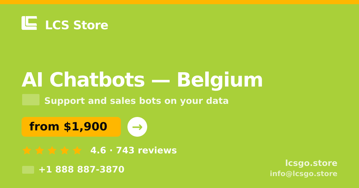 AI Chatbots in Belgium — from $1,900/mo, rated 4.6/5 by 743 clients. LCS Store.