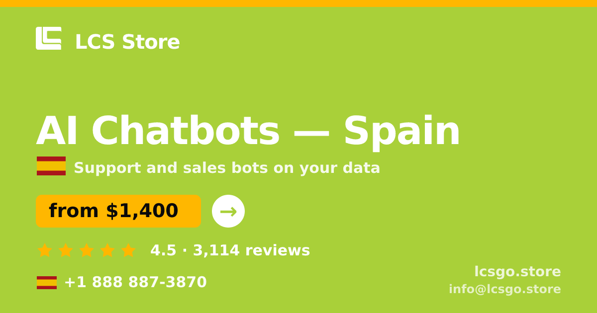 AI Chatbots in Spain — from $1,400/mo, rated 4.5/5 by 3114 clients. LCS Store.