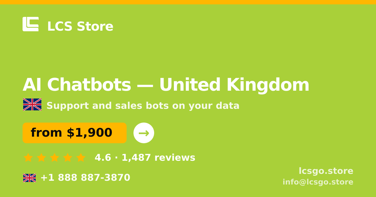 AI Chatbots in United Kingdom — from $1,900/mo, rated 4.6/5 by 1487 clients. LCS Store.