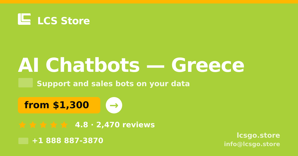 AI Chatbots in Greece — from $1,300/mo, rated 4.8/5 by 2470 clients. LCS Store.