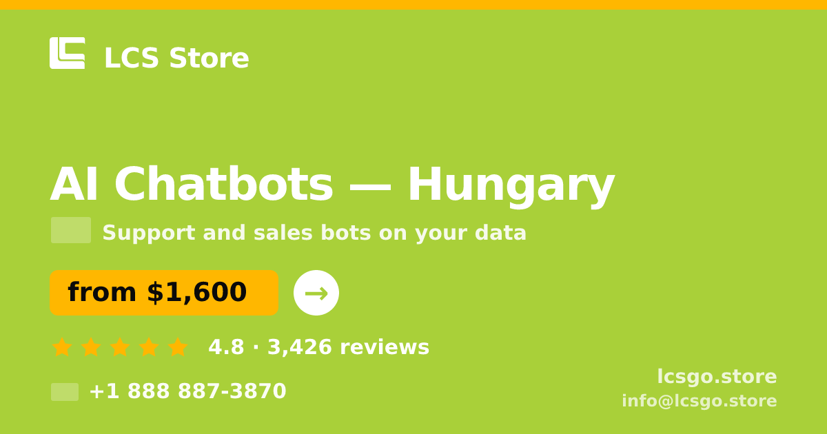 AI Chatbots in Hungary — from $1,600/mo, rated 4.8/5 by 3426 clients. LCS Store.