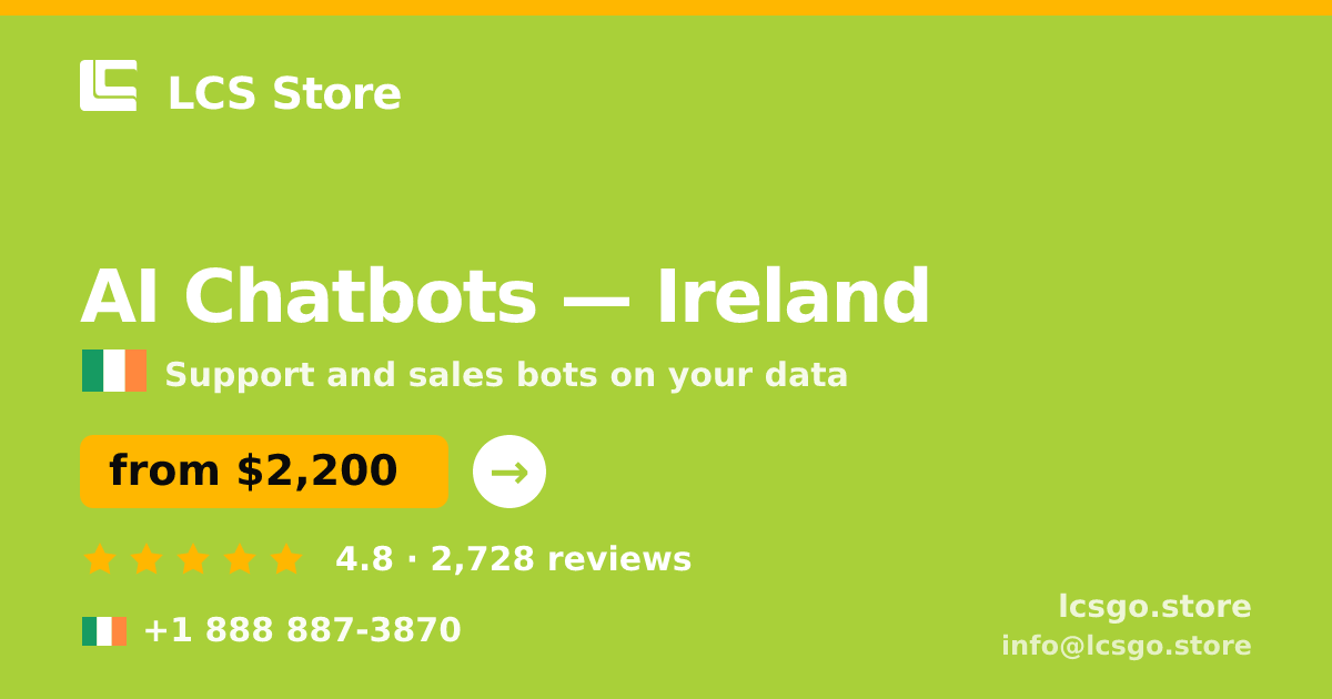 AI Chatbots in Dublin — from $2,500/mo, rated 4.7/5 by 1159 clients. LCS Store.