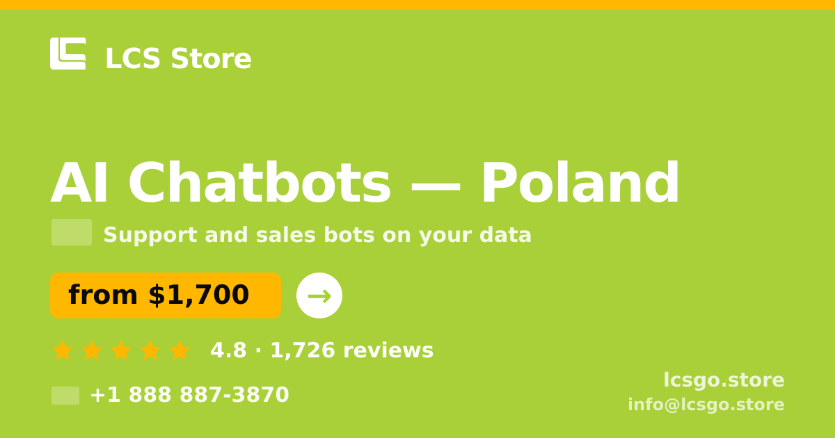 AI Chatbots in Poland — from $1,700/mo, rated 4.8/5 by 1726 clients. LCS Store.
