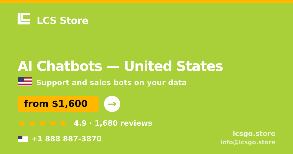 AI Chatbots in United States — from $1,600/mo, rated 4.9/5 by 1680 clients. LCS Store.