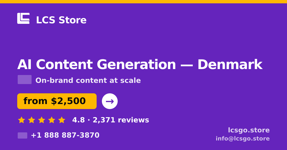 AI Content Generation in Denmark — from $2,500/mo, rated 4.8/5 by 2371 clients. LCS Store.