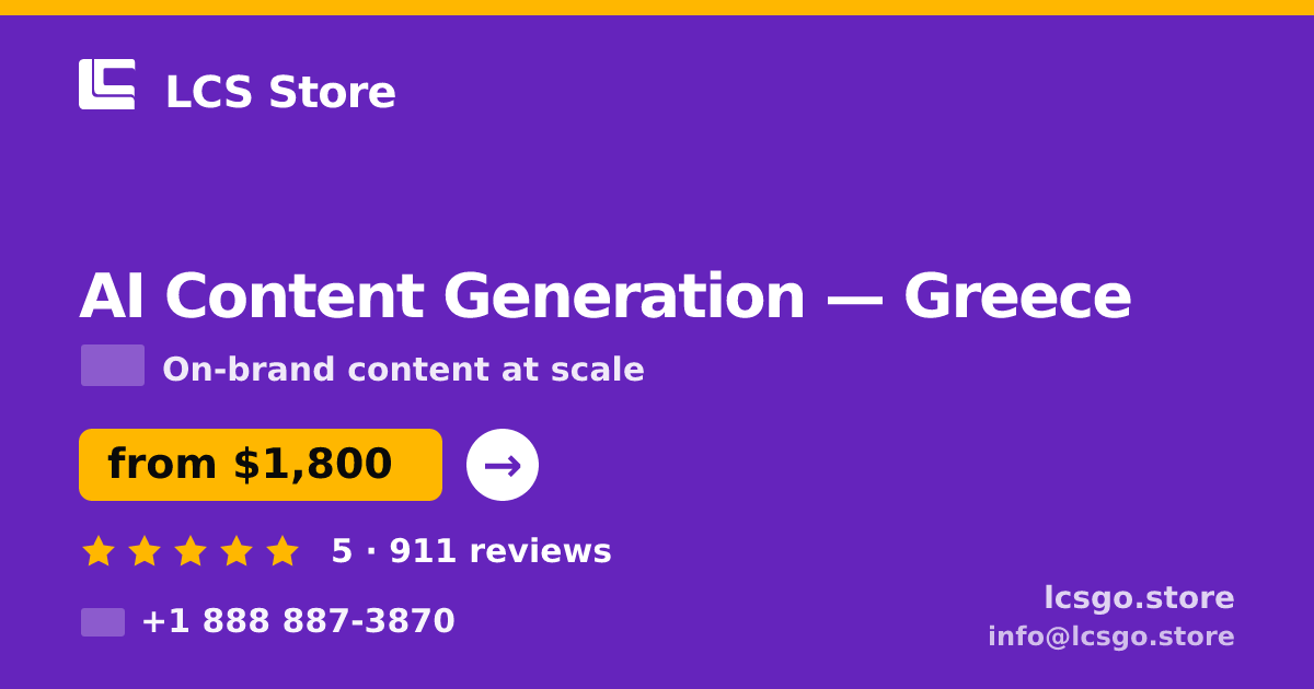 AI Content Generation in Greece — from $1,800/mo, rated 5/5 by 911 clients. LCS Store.