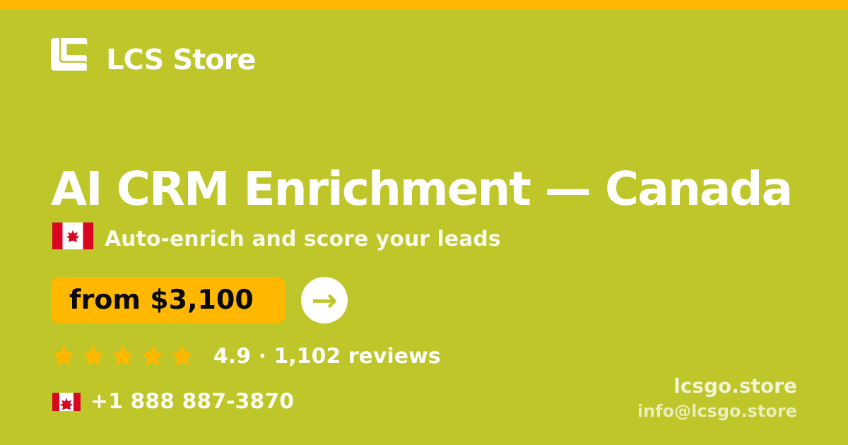 AI CRM Enrichment in Canada — from $3,100/mo, rated 4.9/5 by 1102 clients. LCS Store.