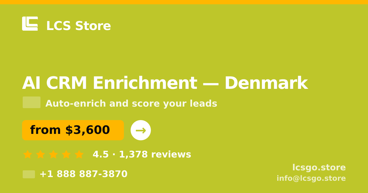 AI CRM Enrichment in Denmark — from $3,600/mo, rated 4.5/5 by 1378 clients. LCS Store.