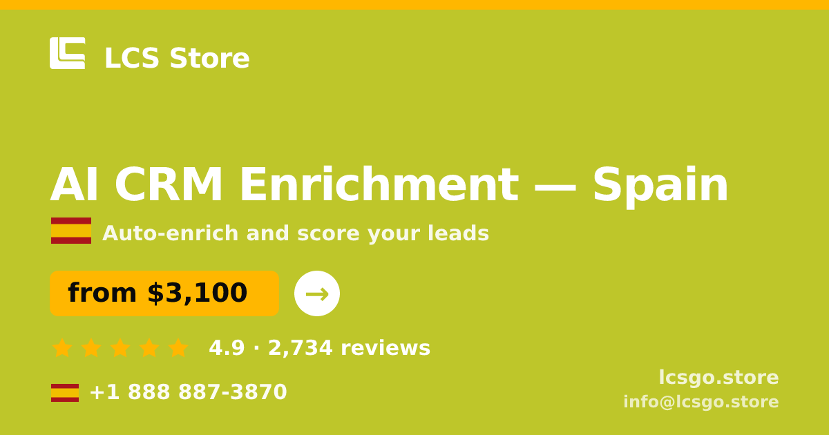 AI CRM Enrichment in Spain — from $3,100/mo, rated 4.9/5 by 2734 clients. LCS Store.
