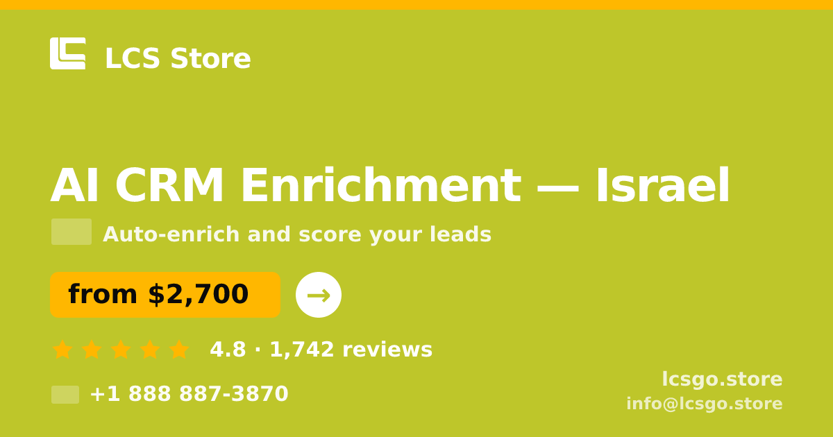 AI CRM Enrichment in Israel — from $2,700/mo, rated 4.8/5 by 1742 clients. LCS Store.