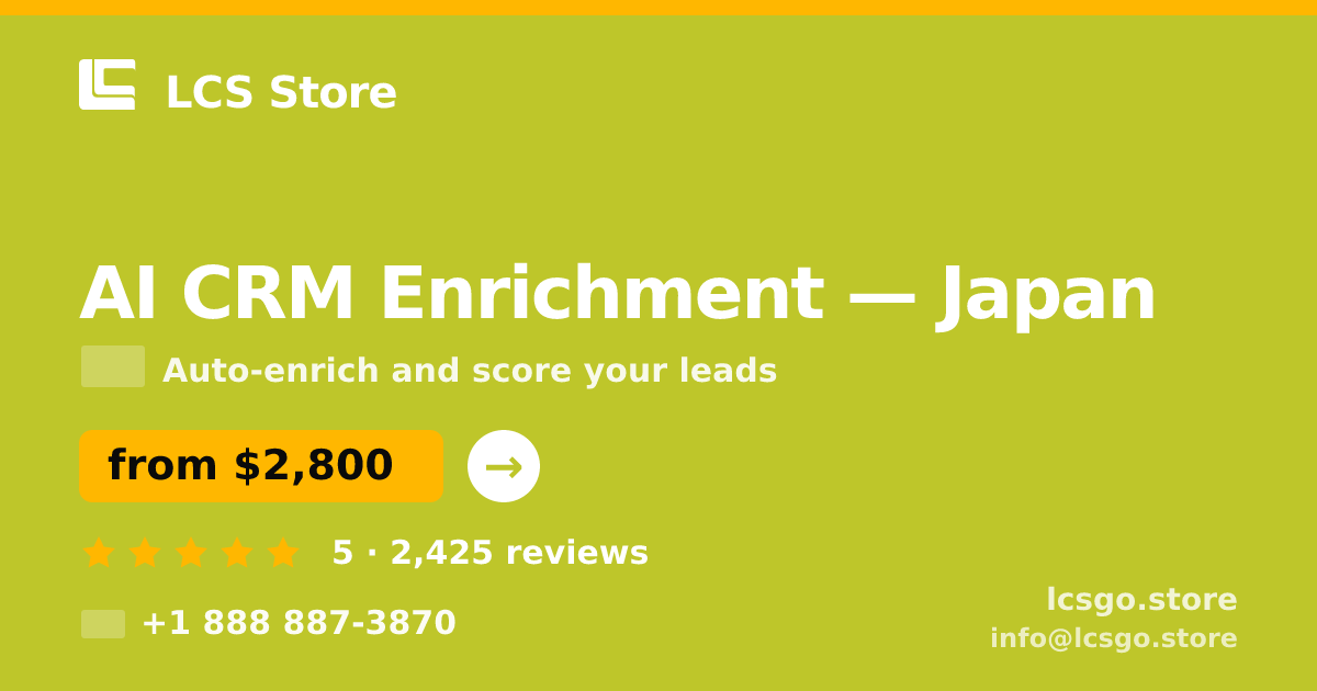 AI CRM Enrichment in Japan — from $2,800/mo, rated 5/5 by 2425 clients. LCS Store.