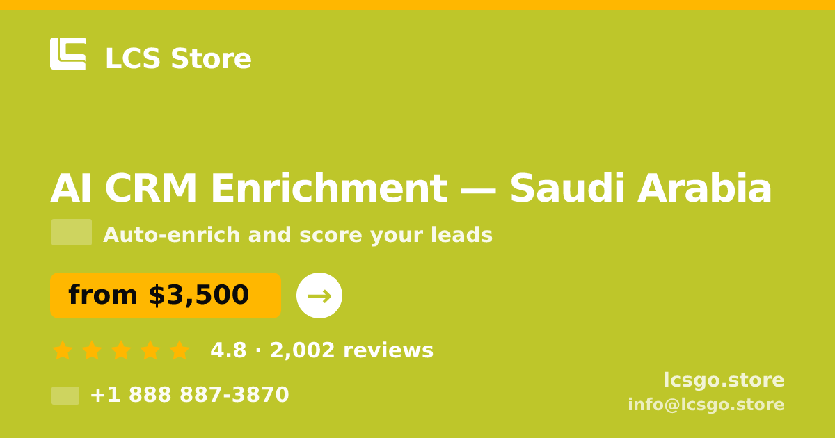 AI CRM Enrichment in Saudi Arabia — from $3,500/mo, rated 4.8/5 by 2002 clients. LCS Store.