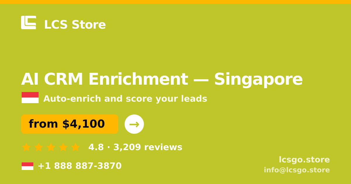 AI CRM Enrichment in Singapore — from $4,100/mo, rated 4.8/5 by 3209 clients. LCS Store.