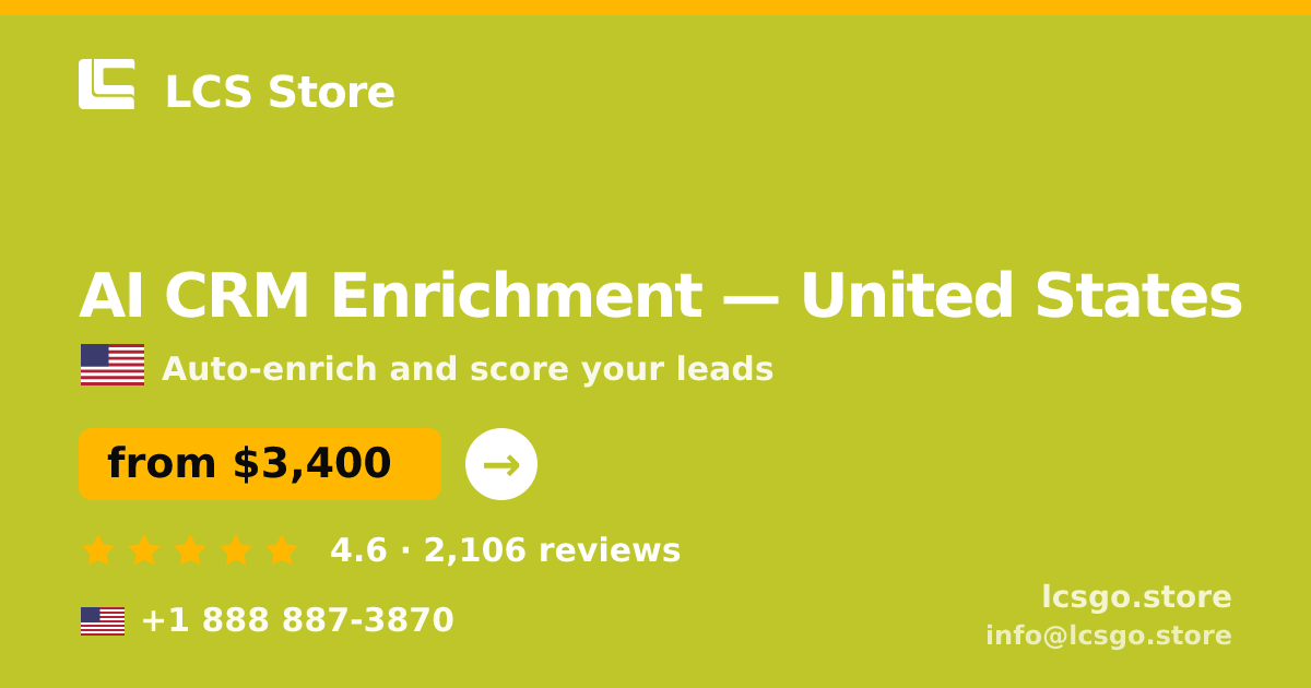 AI CRM Enrichment in United States — from $3,400/mo, rated 4.6/5 by 2106 clients. LCS Store.