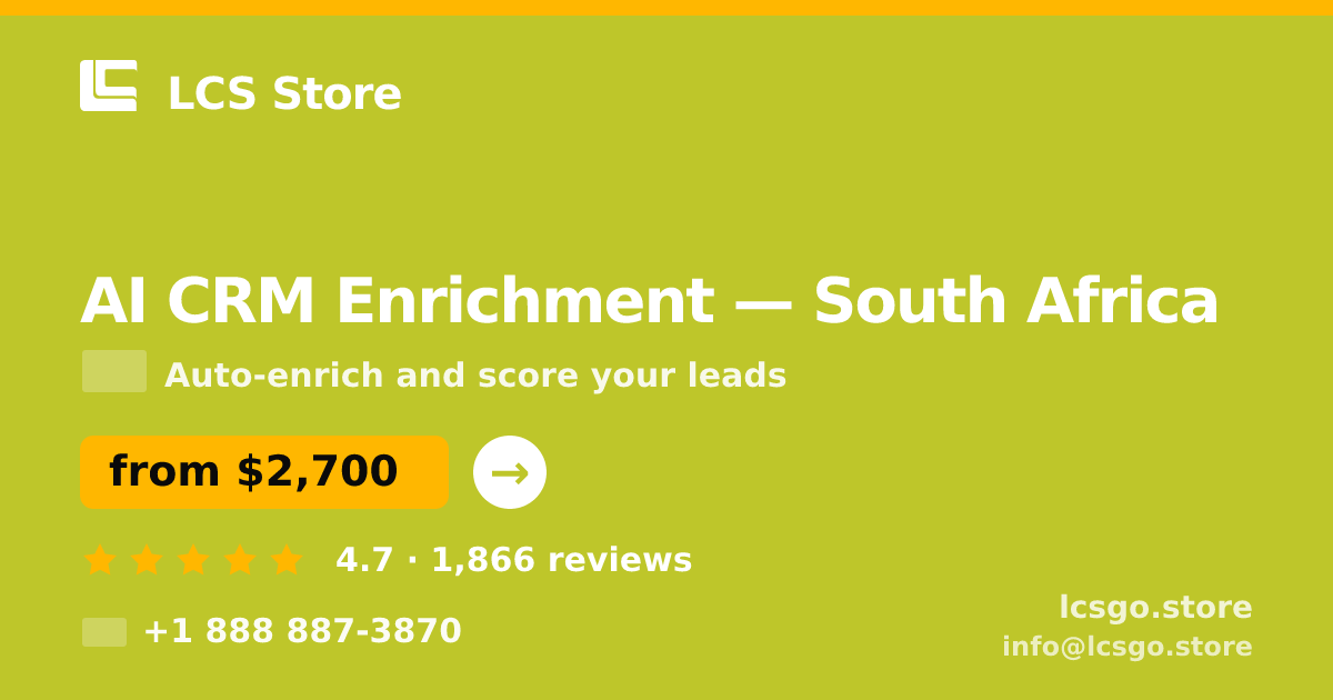 AI CRM Enrichment in South Africa — from $2,700/mo, rated 4.7/5 by 1866 clients. LCS Store.