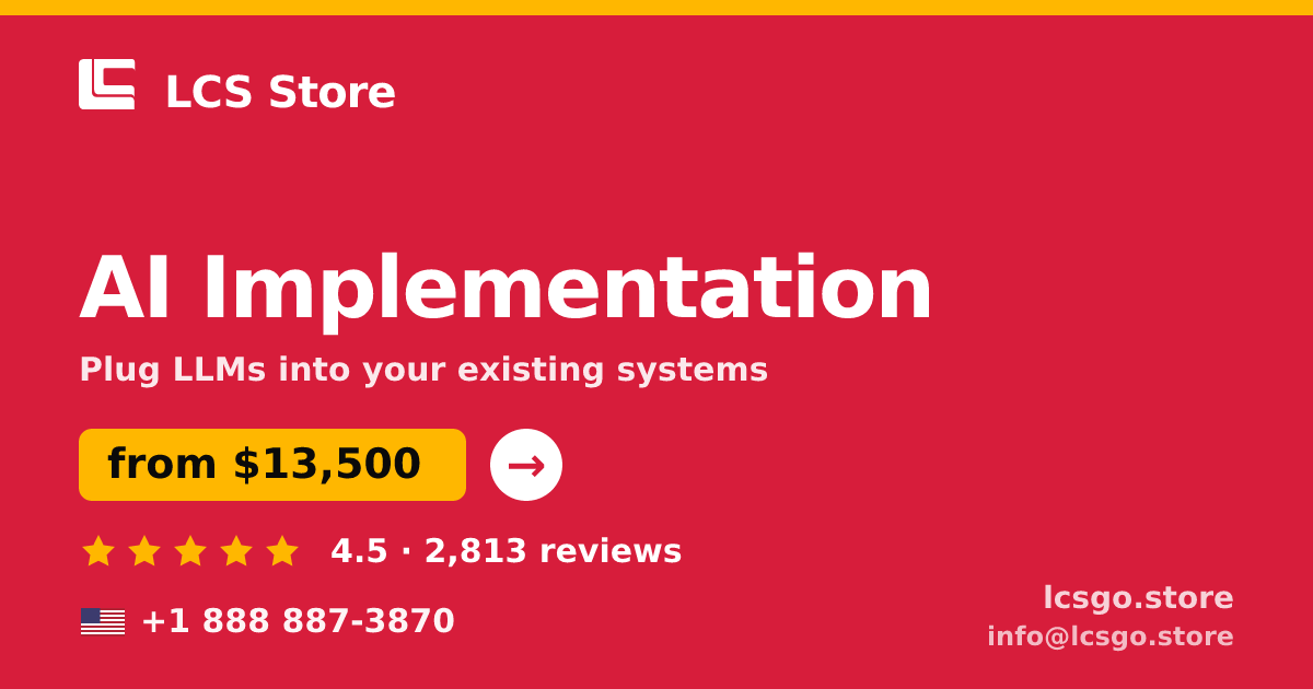 AI Implementation in the USA — from $13,500, rated 4.5/5 by 2813 clients. LCS Store.