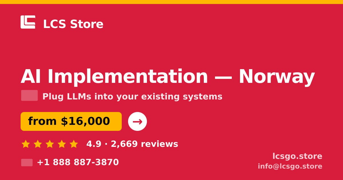 AI Implementation in Norway — from $16,000, rated 4.9/5 by 2669 clients. LCS Store.