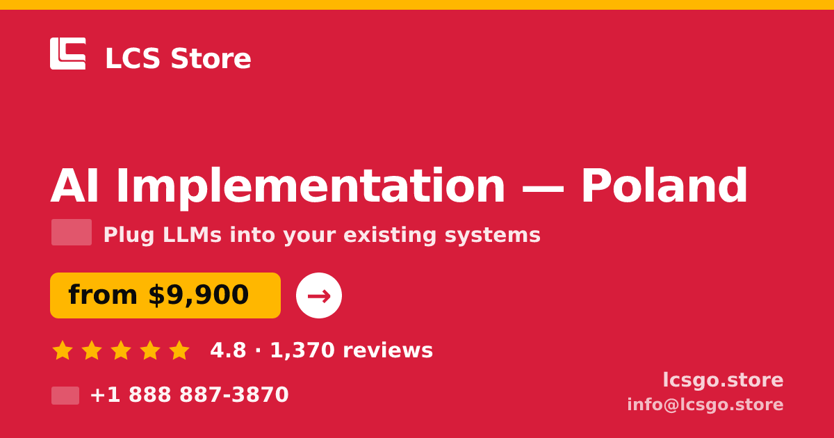 AI Implementation in Poland — from $9,900, rated 4.8/5 by 1370 clients. LCS Store.