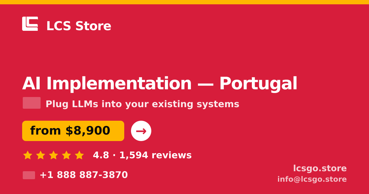 AI Implementation in Portugal — from $8,900, rated 4.8/5 by 1594 clients. LCS Store.