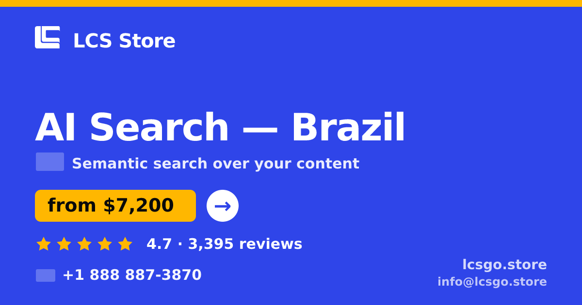 AI Search in Brazil — from $7,200, rated 4.7/5 by 3395 clients. LCS Store.